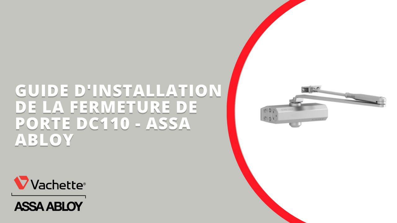 Vidéo installation ferme-porte | Vachette / ASSA ABLOY