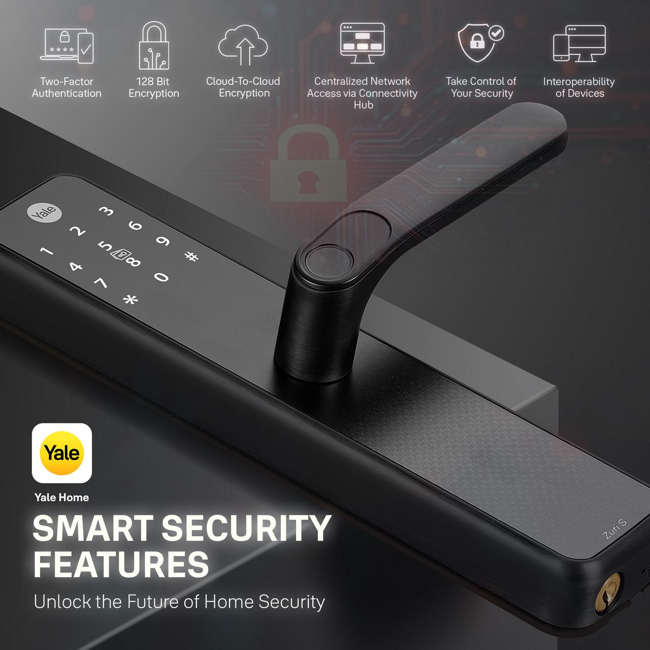 Designed for every home and every lifestyle, Zuri S offers multiple ways to unlock: Fingerprint, PIN code, RFID key tag, or a mechanical key override, so everyone in the family can use it their way.
